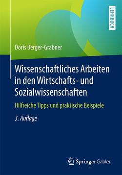 Wissenschaftliches Arbeiten in den Wirtschafts- und Sozialwissenschaften von Berger-Grabner,  Doris