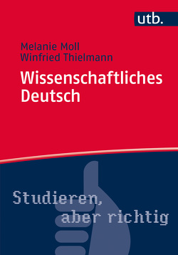 Wissenschaftliches Deutsch von Moll,  Melanie, Thielmann,  Winfried