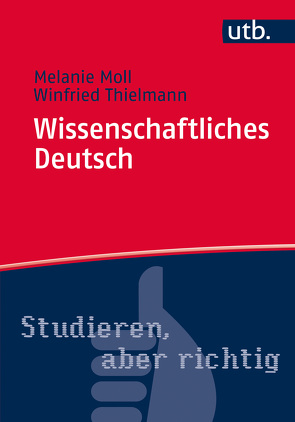 Wissenschaftliches Deutsch von Moll,  Melanie, Thielmann,  Winfried