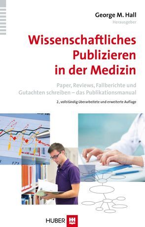 Wissenschaftliches Publizieren in der Medizin von Beifuss,  Karin;Werner Bartens, Hall,  George M.