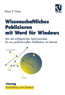 Wissenschaftliches Publizieren mit Word für Windows von Greis,  Klaus P.
