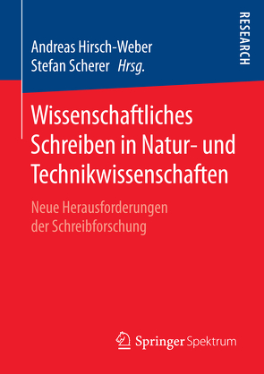 Wissenschaftliches Schreiben in Natur- und Technikwissenschaften von Hirsch-Weber,  Andreas, Scherer,  Stefan