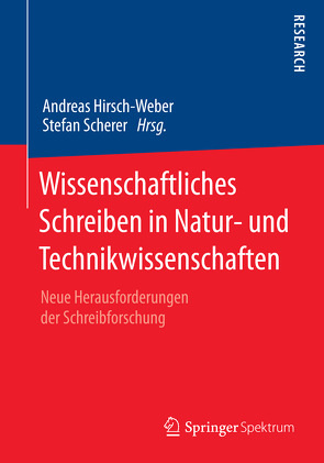 Wissenschaftliches Schreiben in Natur- und Technikwissenschaften von Hirsch-Weber,  Andreas, Scherer,  Stefan