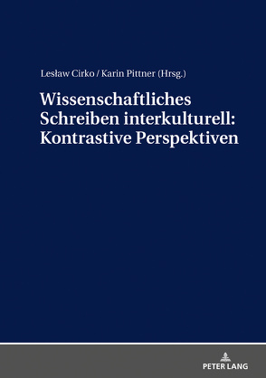 Wissenschaftliches Schreiben interkulturell: Kontrastive Perspektiven von Cirko,  Leslaw, Pittner,  Karin
