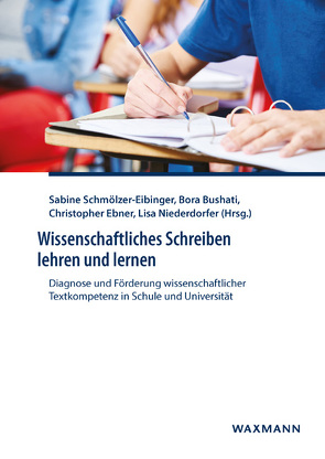 Wissenschaftliches Schreiben lehren und lernen von Bushati,  Bora, Decker,  Lena, Ebner,  Christopher, Ehlich,  Konrad, Entringer,  Nathalie, Gleis,  Anne, Kaur,  Jadpreet, Macho,  Claudia, Niederdorfer,  Lisa, Pokitsch,  Doris, Portmann-Tselikas,  Paul R., Rezat,  Sara, Rismondo,  Frano Petar, Römmer-Nossek,  Brigitte, Rosell,  Sarah, Schindler,  Kirsten, Schmölzer-Eibinger ,  Sabine, Schoissengeyer,  Lena, Schüler,  Lisa, Siebert-Ott,  Gesa, Steinseifer,  Martin, Unterpertinger,  Erika, Wetschanow,  Karin, Zernatto,  Eva