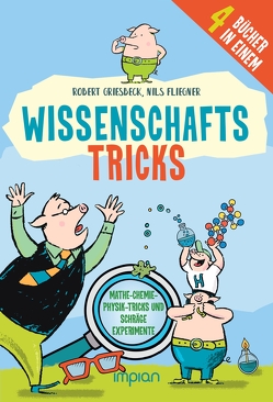 Wissenschafts-Tricks von Fliegner,  Nils, Griesbeck,  Robert