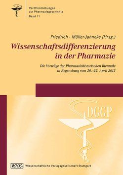 Wissenschaftsdifferenzierung in der Pharmazie von Friedrich,  Christoph, Müller-Jahncke,  Wolf Dieter, Retzar,  Ariane