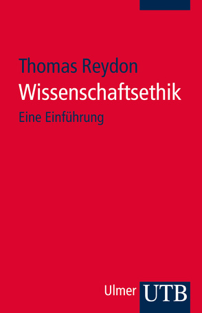 Wissenschaftsethik von Reydon,  Thomas
