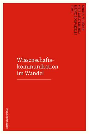 Wissenschaftskommunikation im Wandel von Bonfadelli,  Heinz, Kristiansen,  Silije, Schäfer,  Mike S.