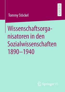 Wissenschaftsorganisatoren in den Sozialwissenschaften 1890-1940 von Stöckel,  Tommy