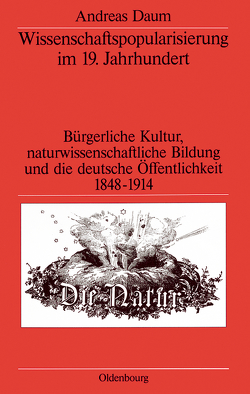 Wissenschaftspopularisierung im 19. Jahrhundert von Daum,  Andreas