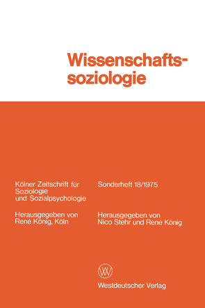 Wissenschaftssoziologie von Koenig,  Rene, Stehr,  Nico