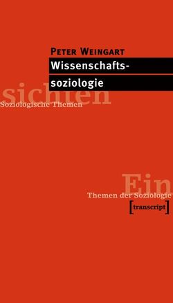 Wissenschaftssoziologie von Weingart,  Peter