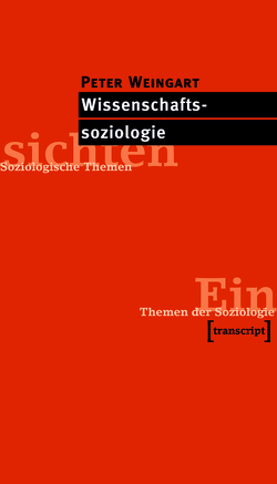 Wissenschaftssoziologie von Weingart,  Peter