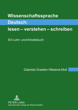 Wissenschaftssprache Deutsch: lesen – verstehen – schreiben von Graefen,  Gabriele, Moll,  Melanie