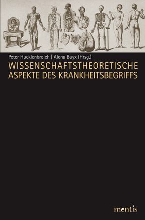 Wissenschaftstheoretische Aspekte des Krankheitsbegriffs von Buyx,  Alena, Hucklenbroich,  Peter