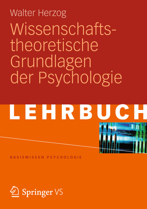 Wissenschaftstheoretische Grundlagen der Psychologie von Herzog,  Walter