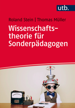 Wissenschaftstheorie für Sonderpädagogen von Mueller,  Thomas, Stein,  Roland