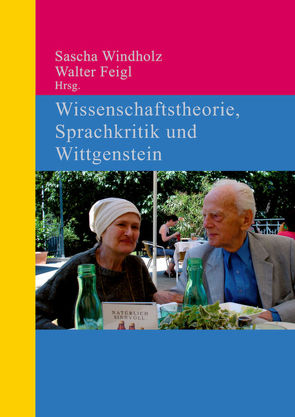 Wissenschaftstheorie, Sprachkritik und Wittgenstein von Feigl,  Walter, Windholz,  Sascha