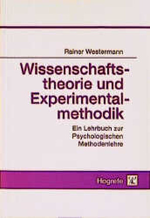 Wissenschaftstheorie und Experimentalmethodik von Westermann,  Rainer