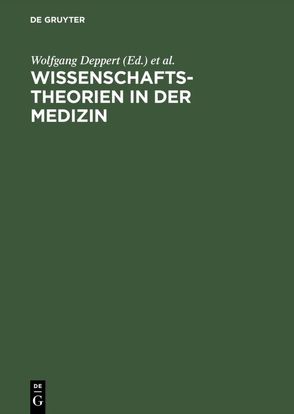 Wissenschaftstheorien in der Medizin von Deppert,  Wolfgang, Kliemt,  Hartmut, Lohff,  Brigitte, Schäfer,  Jochen