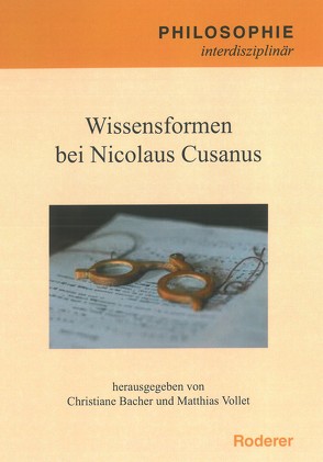 Wissensformen bei Nicolaus Cusanus von Bacher,  Christiane, Vollet,  Matthias