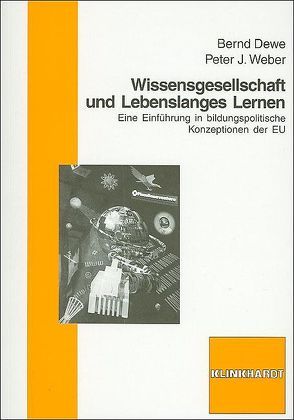 Wissensgesellschaft und Lebenslanges Lernen von Dewe,  Bernd, Weber,  Peter J