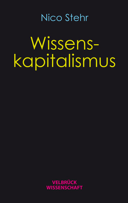 Wissenskapitalismus von Stehr,  Nico