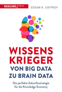 Wissenskrieger – von Big Data zu Brain Data von Geffroy,  Edgar K