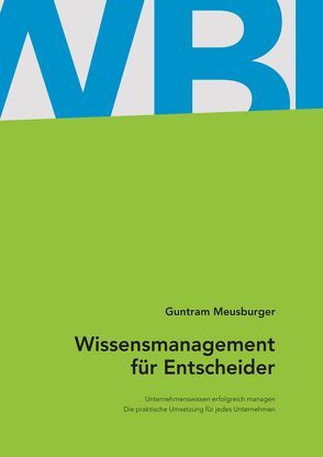 Wissensmanagement für Entscheider von Meusburger,  Guntram, Nester,  Eva