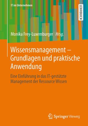 Wissensmanagement – Grundlagen und praktische Anwendung von Bischoff,  Rainer, Frey-Luxemburger,  Monika