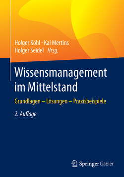Wissensmanagement im Mittelstand von Kohl,  Holger, Mertins,  Kai, Seidel,  Holger
