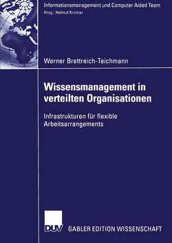 Wissensmanagement in verteilten Organisationen von Brettreich-Teichmann,  Werner