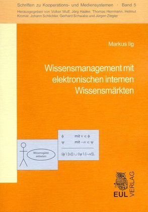 Wissensmanagement mit elektronischen internen Wissensmärkten von Ilg,  Markus