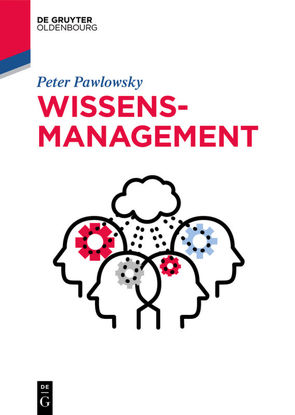 Wissensmanagement von Pawlowsky,  Peter