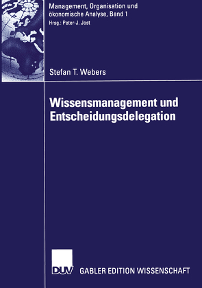 Wissensmanagement und Entscheidungsdelegation von Webers,  Stefan T.