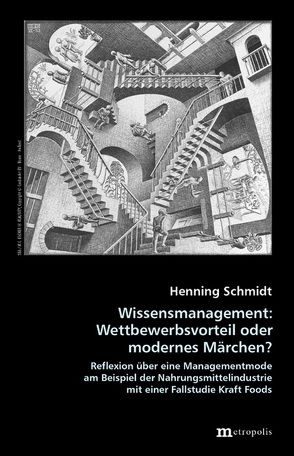 Wissensmanagement: Wettbewerbsvorteil oder modernes Märchen? von Schmidt,  Henning