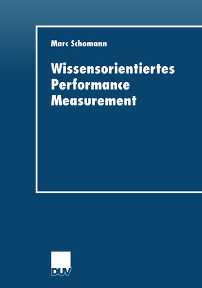 Wissensorientiertes Performance Measurement von Schomann,  Marc