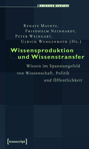 Wissensproduktion und Wissenstransfer von Mayntz,  Renate, Neidhardt,  Friedhelm, Weingart,  Peter, Wengenroth,  Ulrich