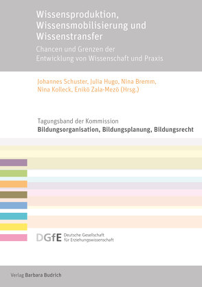 Wissensproduktion, Wissensmobilisierung und Wissenstransfer von Bremm,  Nina, Hugo,  Julia, Kolleck,  Nina, Schuster,  Johannes, Zala-Mezö,  Enikö