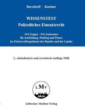 Wissenstest – Polizeiliches Einsatzrecht von Borsdorff,  Anke, Kastner,  Martin