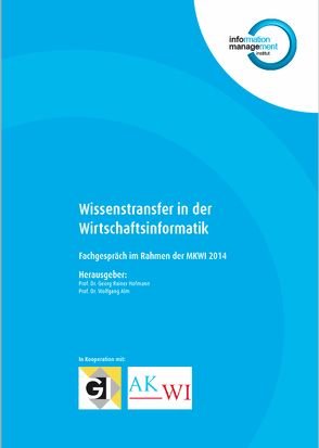 Wissenstransfer in der Wirtschaftsinformatik von Albayrak,  Can A, Alm,  Wolfgang, Hofmann,  Georg R., Schumacher,  Meike, Seel,  Christian