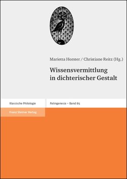 Wissensvermittlung in dichterischer Gestalt von Horster,  Marietta, Reitz,  Christiane