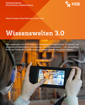 Wissenswelten 3.0 von Brinkmann,  Dieter, Freericks,  Renate, Theile,  Heike