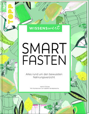 wissenswert – Smart Fasten von Dücker,  Kathrin, Vandeplassche,  Isabelle