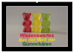 Wissenswertes aus der Welt der Gummibären (Wandkalender 2024 DIN A2 quer), CALVENDO Monatskalender von Seidl,  Hans