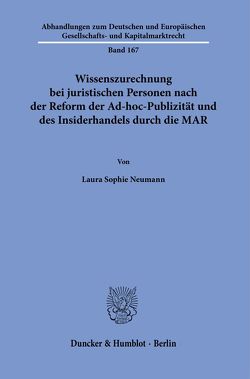 Wissenszurechnung bei juristischen Personen nach der Reform der Ad-hoc-Publizität und des Insiderhandels durch die MAR. von Neumann,  Laura Sophie