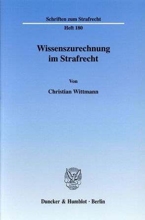 Wissenszurechnung im Strafrecht. von Wittmann,  Christian