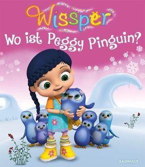 Wissper – Wo ist Peggy Pinguin? von Petersen,  Paul