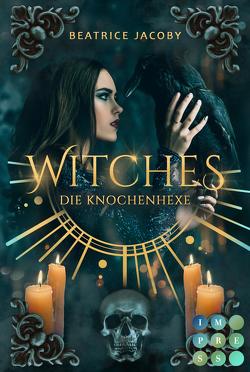 Witches. Die Knochenhexe von Jacoby,  Beatrice